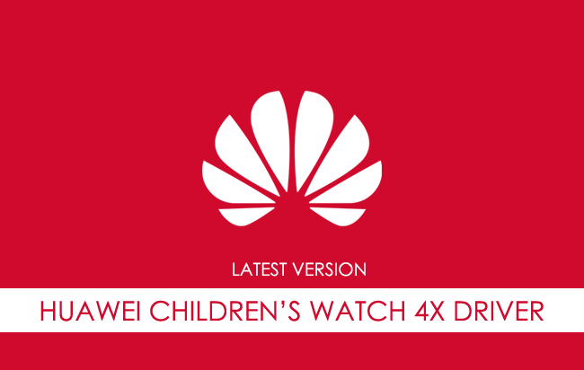 Huawei Children's Watch 4x USB Driver