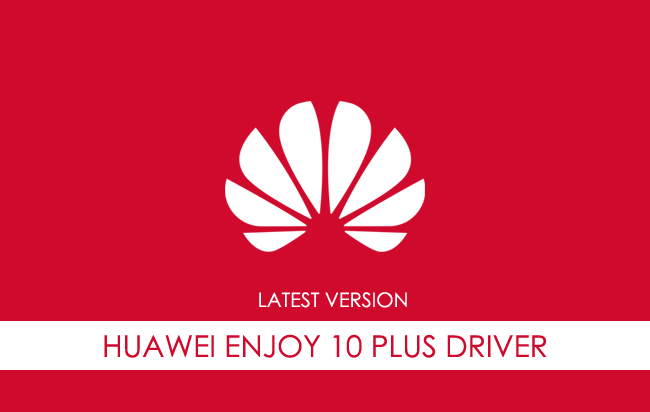 Huawei Enjoy 10 Plus USB Driver