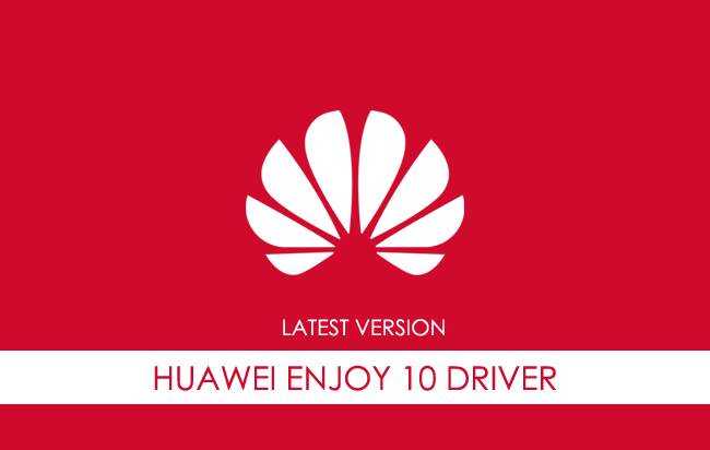 Huawei Enjoy 10 USB Driver