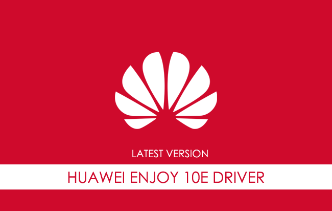 Huawei Enjoy 10e USB Driver