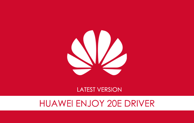Huawei Enjoy 20e USB Driver