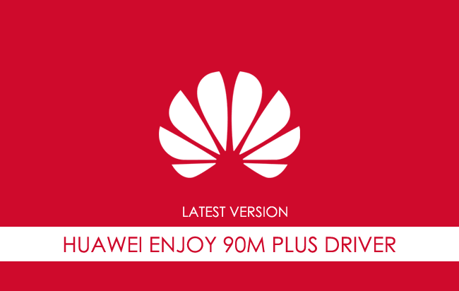 Huawei Enjoy 90M Plus USB Driver