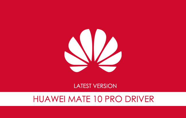 Huawei Mate 10 Pro USB Driver