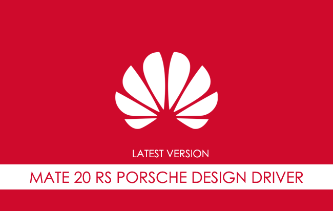 Huawei Mate 20 RS Porsche Design USB Driver