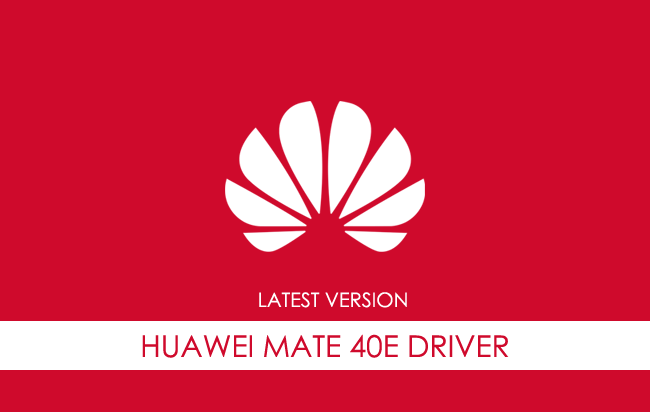 Huawei Mate 40e USB Driver
