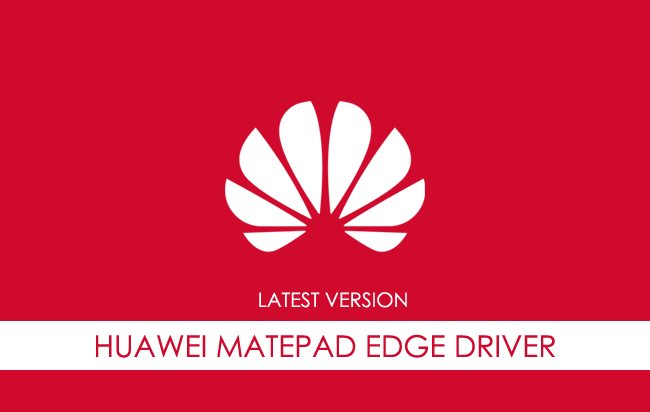 Huawei Matepad Edge USB Driver