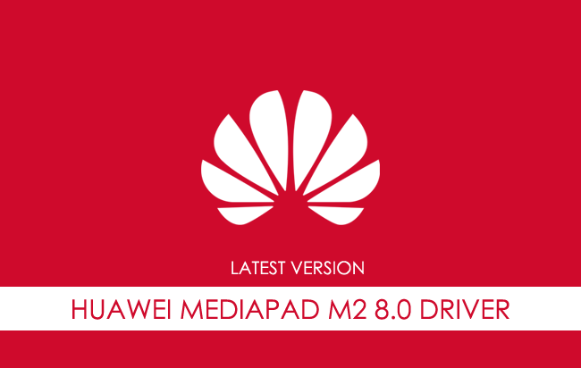 Huawei Mediapad M2 8.0 USB Driver