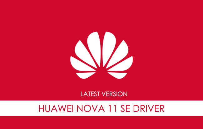Huawei Nova 11 SE USB Driver