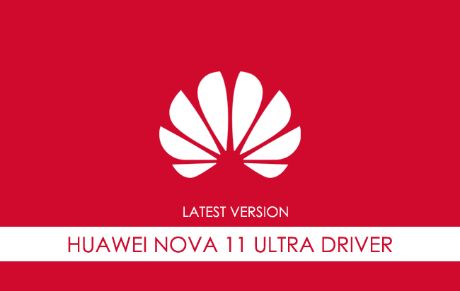 Huawei Nova 11 Ultra USB Driver