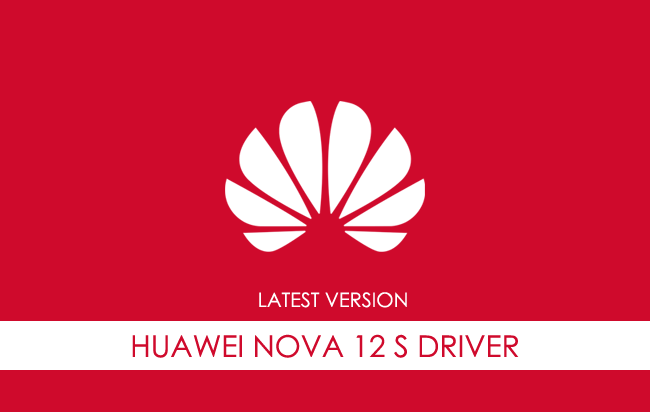 Huawei Nova 12 S USB Driver