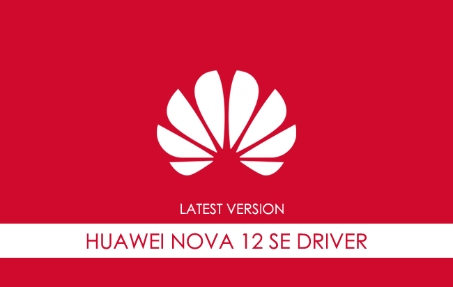 Huawei Nova 12 SE USB Driver