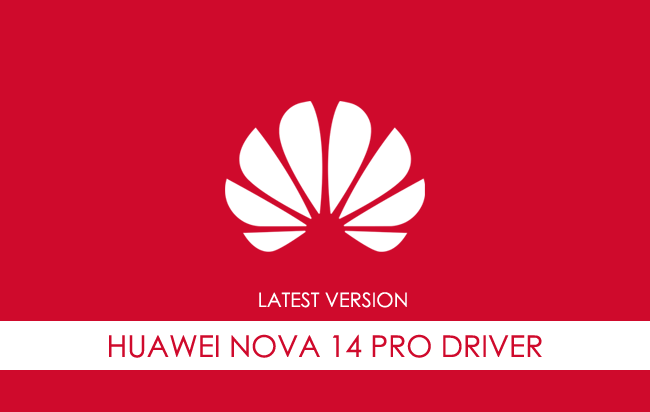 Huawei Nova 14 Pro USB Driver