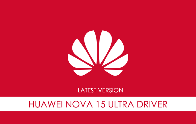 Huawei Nova 15 Ultra USB Driver