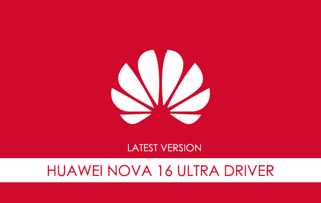 Huawei Nova 16 Ultra USB Driver