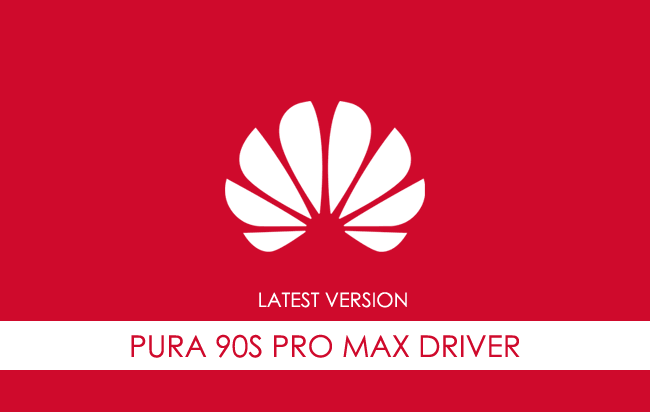 Huawei Pura 90s Pro Max USB Driver