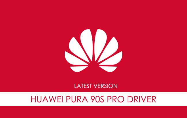 Huawei Pura 90s Pro USB Driver