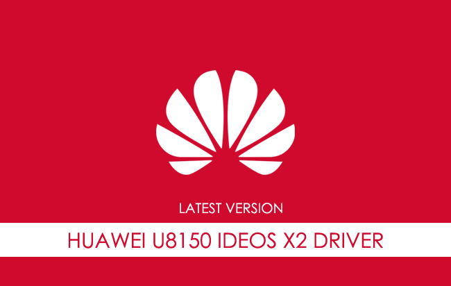 Huawei U8150 Ideos X2 USB Driver