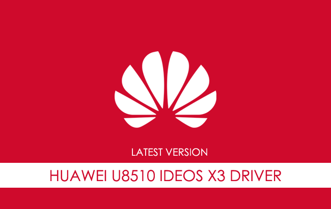 Huawei U8510 Ideos X3 USB Driver
