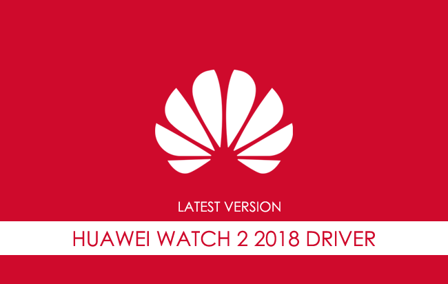 Huawei Watch 2 2018 USB Driver