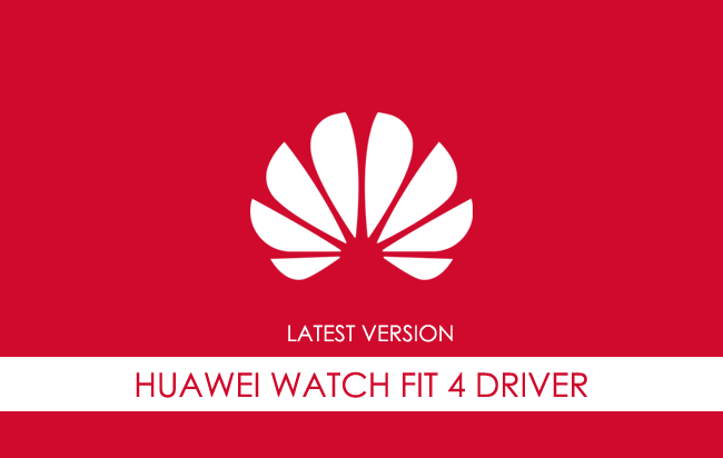 Huawei Watch Fit 4 USB Driver