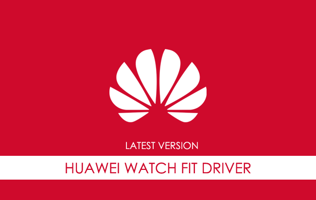 Huawei Watch Fit USB Driver